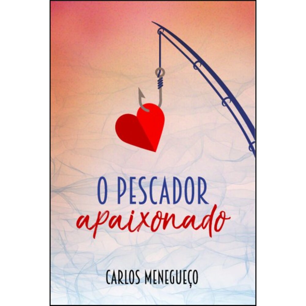 O PESCADOR APAIXONADO