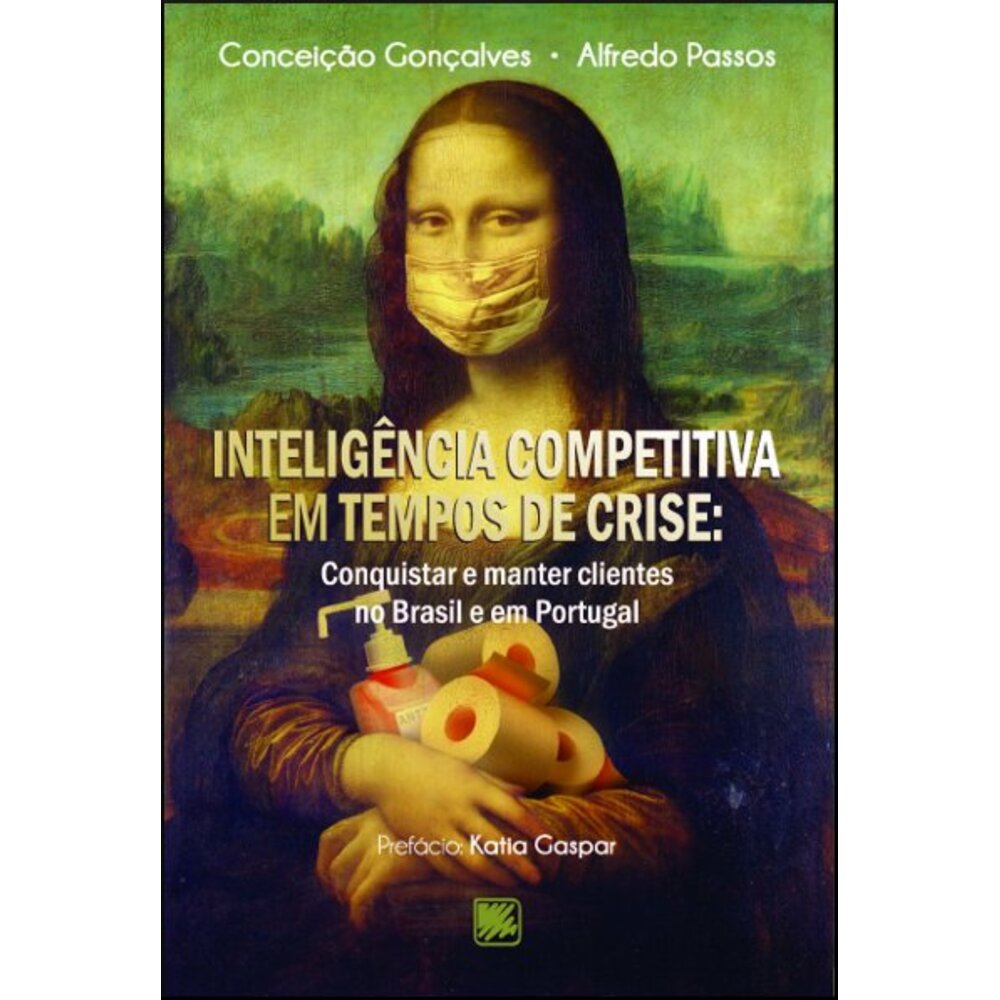 INTELIGÊNCIA COMPETITIVA EM TEMPOS DE CRISE / Conceição Gonçalves