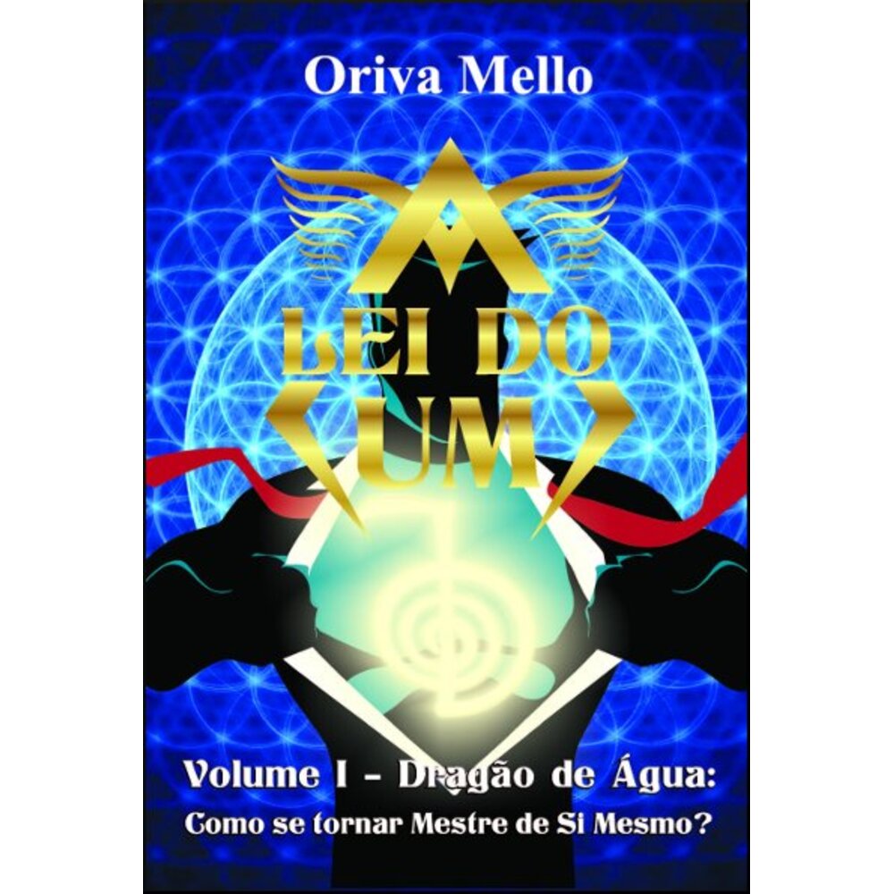 A LEI DO UM - VOLUME I - DRAGÃO DE ÁGUA