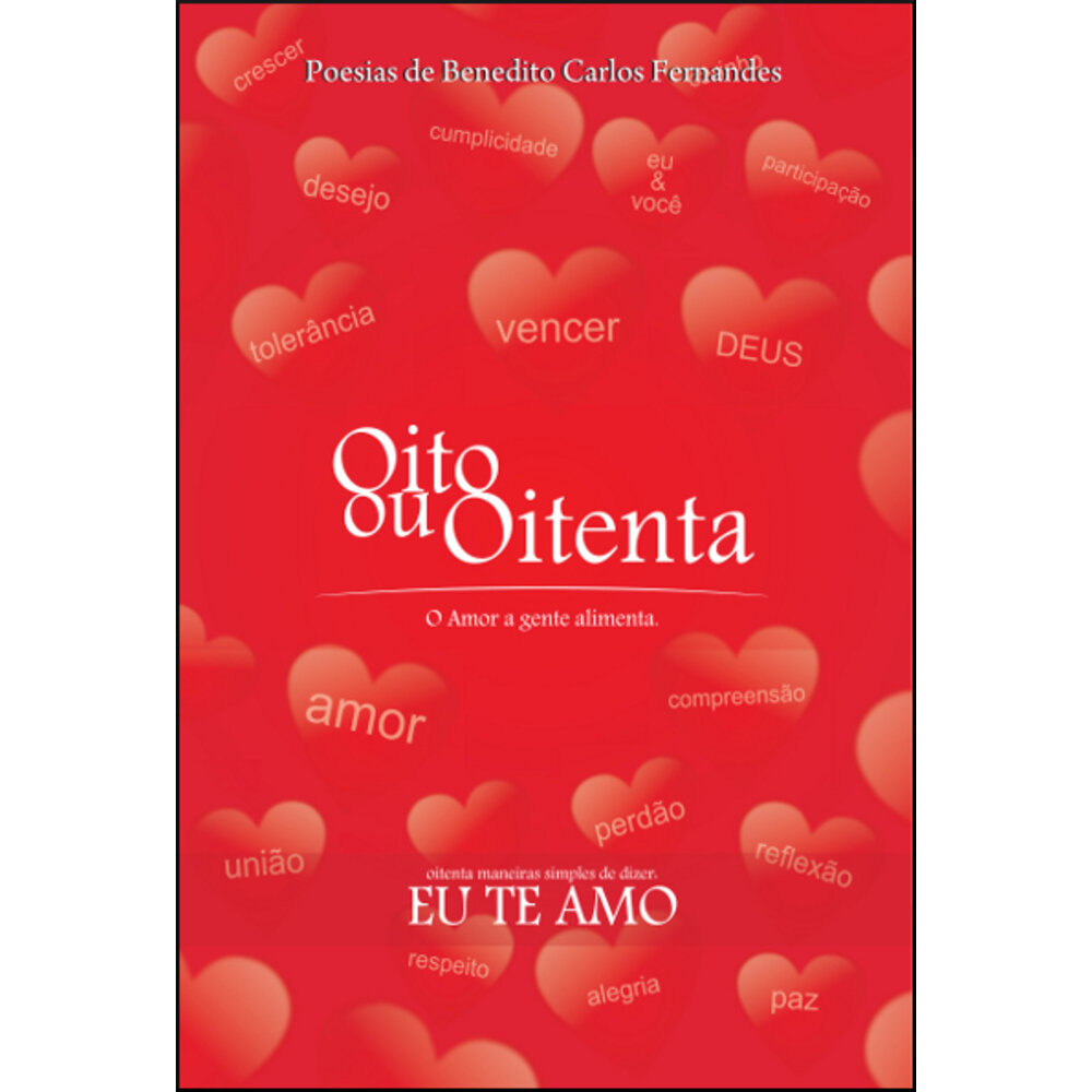 OITO OU OITENTA - O AMOR A GENTE ALIMENTA