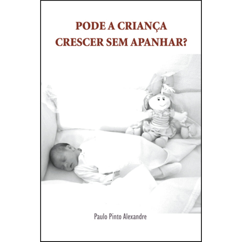 PODE A CRIANÇA CRESCER SEM APANHAR?