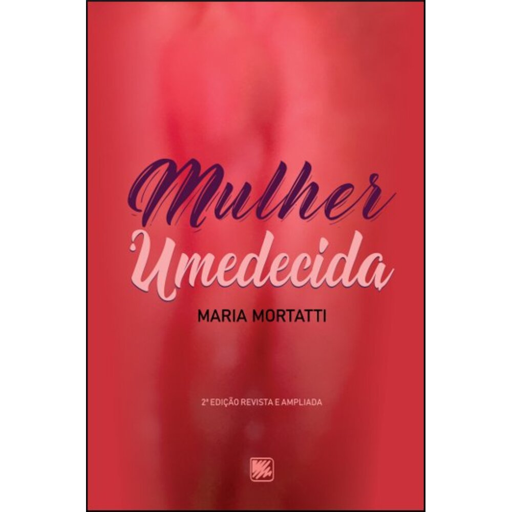 MULHER UMEDECIDA 2ª EDIÇÃO REVISTA E AMPLIADA