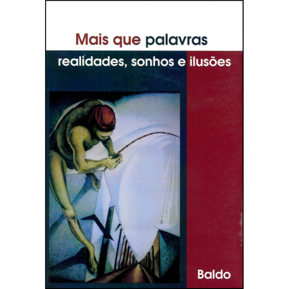 MAIS QUE PALAVRAS REALIDADE, SONHOS E ILUSÕES