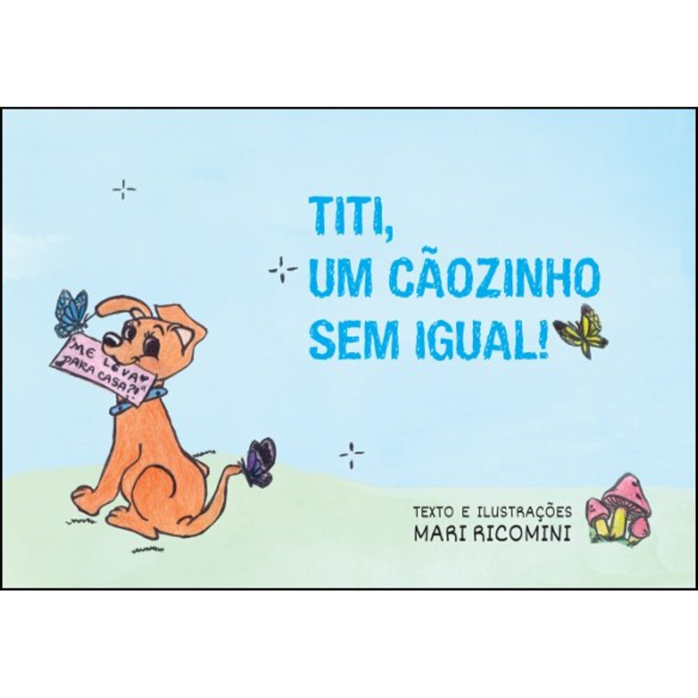 TITI, UM CÃOZINHO SEM IGUAL!
