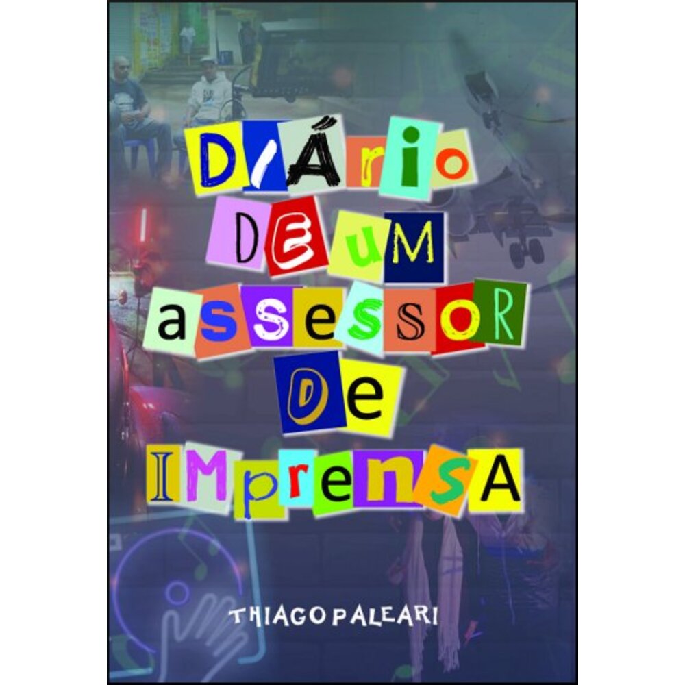 DIÁRIO DE UM ASSESSOR DE IMPRENSA