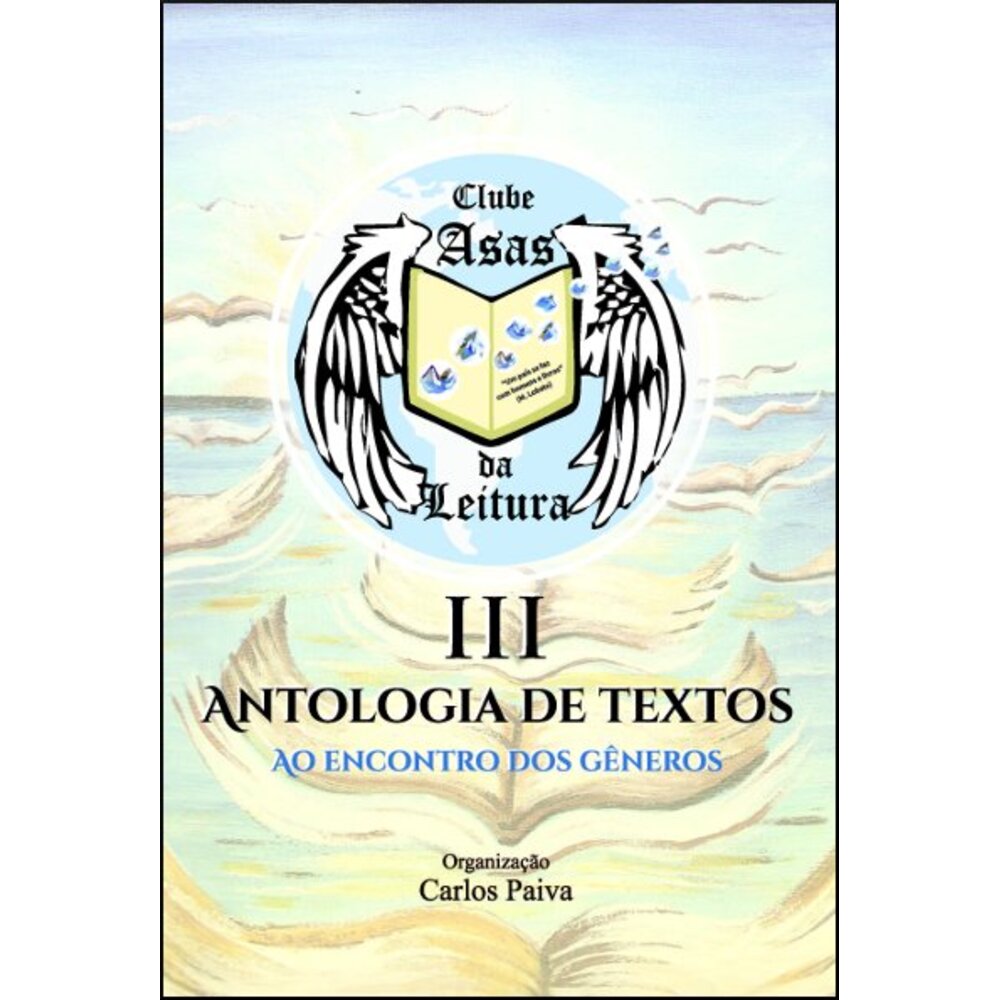 III ANTOLOGIA DE TEXTOS AO ENCONTRO DOS GÊNEROS