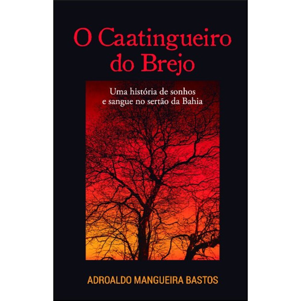 O CAATINGUEIRO DO BREJO