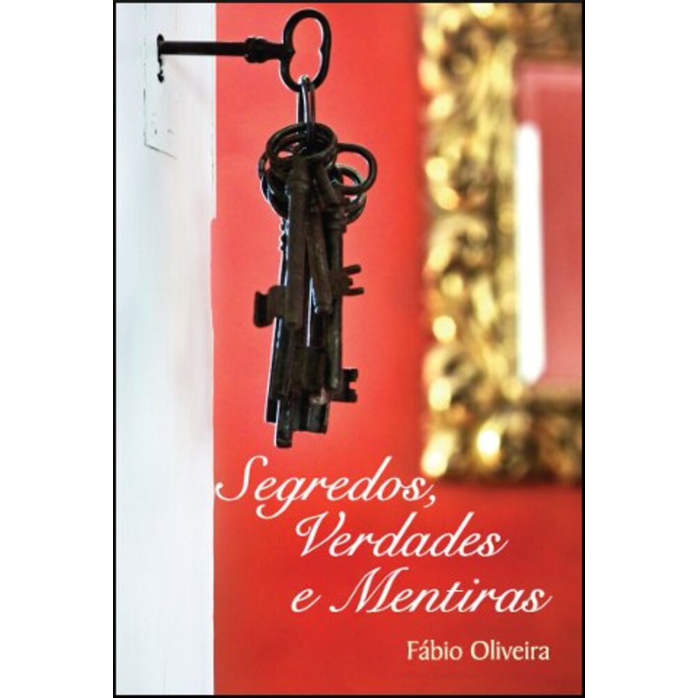 SEGREDOS, VERDADES E MENTIRAS