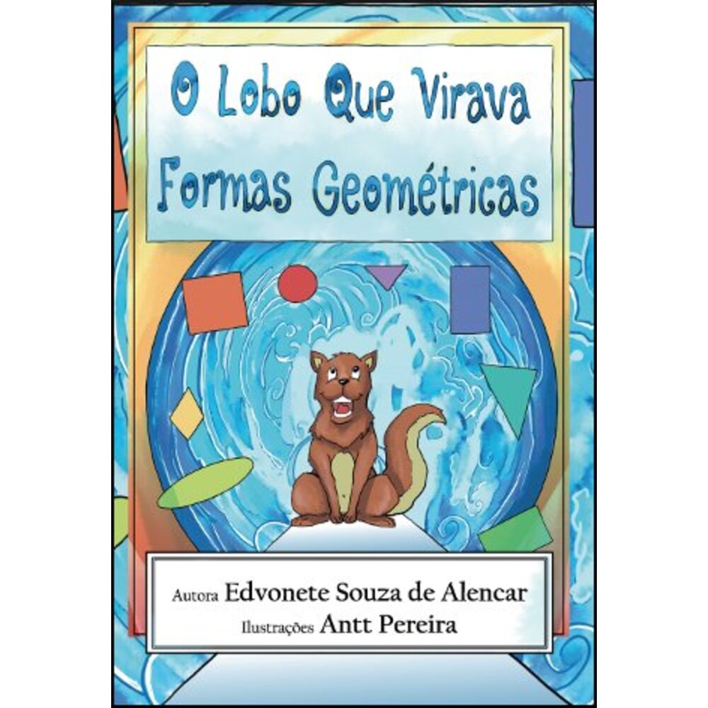 O LOBO QUE VIRAVA FORMAS GEOMÉTRICAS