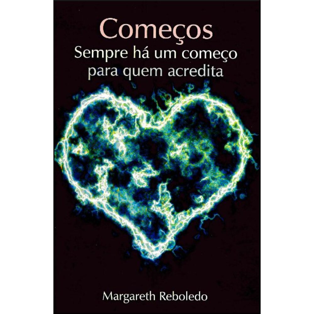 COMEÇOS - SEMPRE HÁ UM COMEÇO PARA QUEM ACREDITA