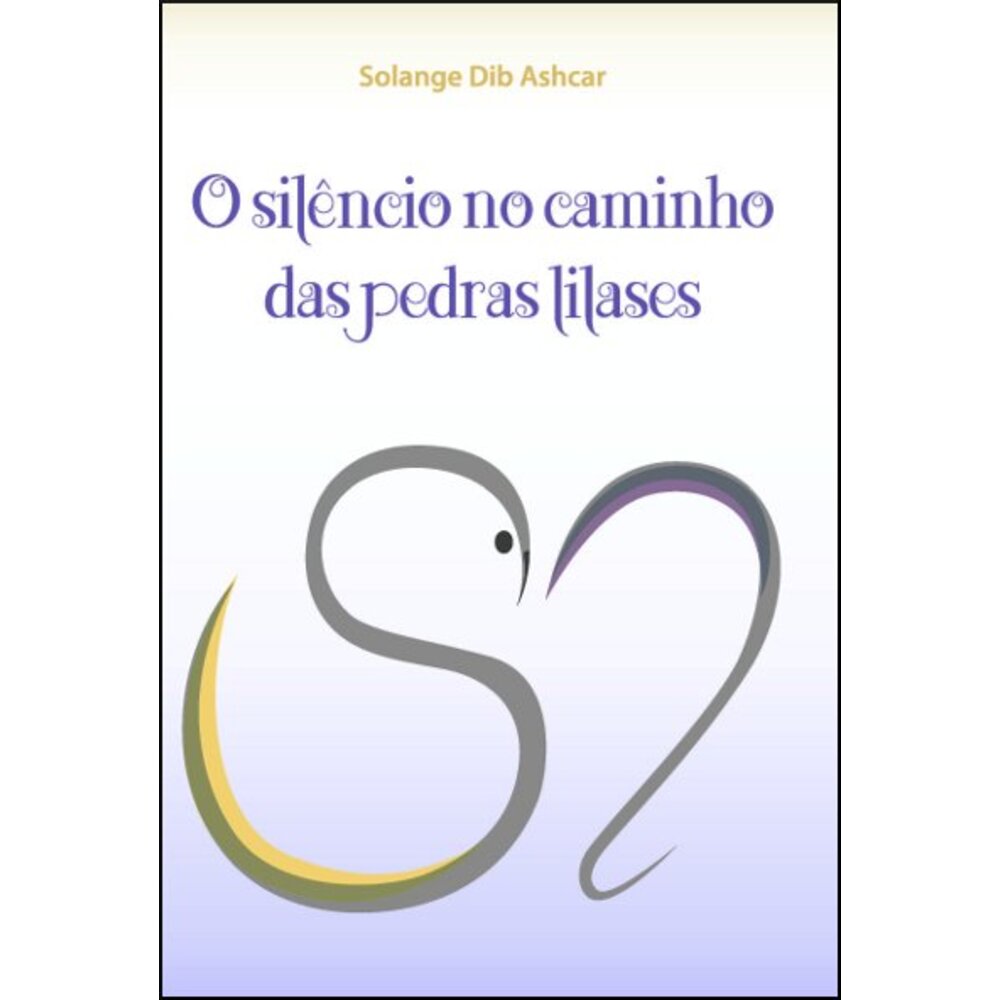 O SILÊNCIO NO CAMINHO DAS PEDRAS LILASES