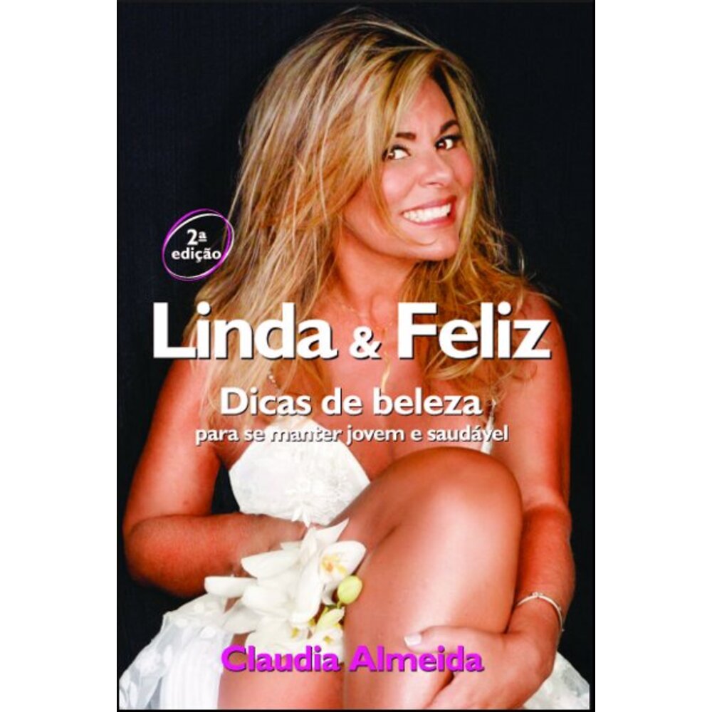 LINDA E FELIZ: DICAS DE BELEZA PARA SE MANTER JOVEM E SAUDÁVEL
