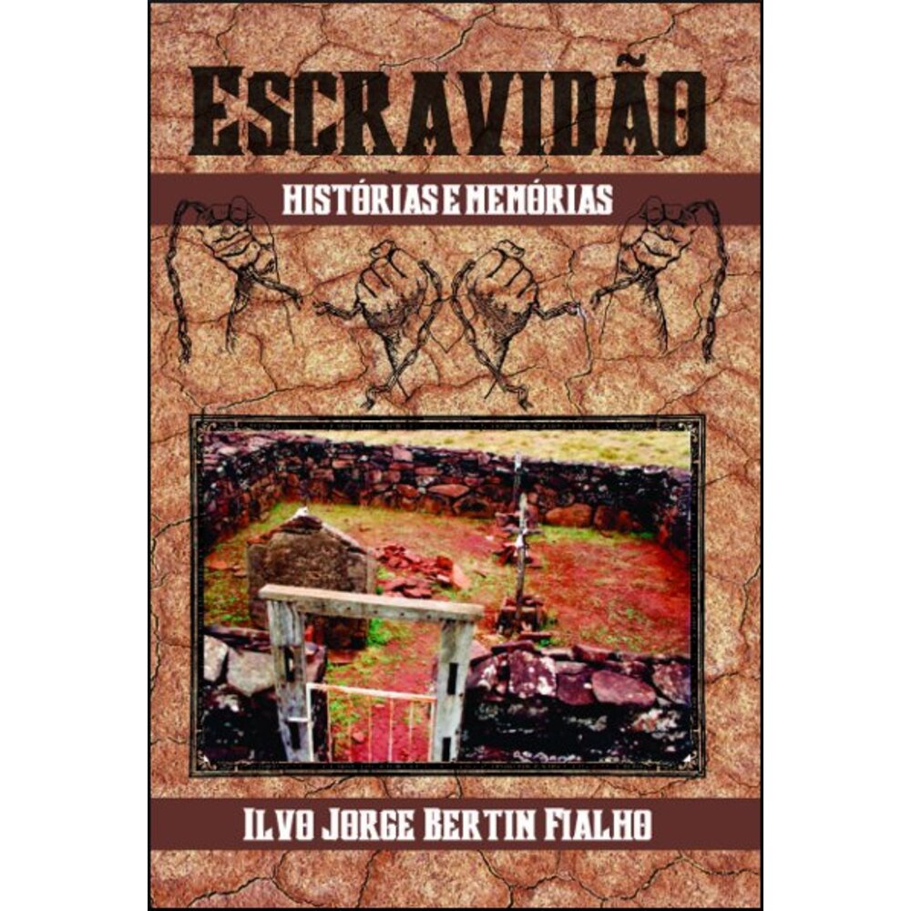 ESCRAVIDÃO: HISTÓRIAS E MEMÓRIAS