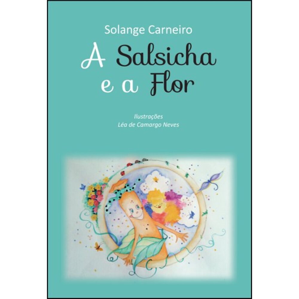 A SALSICHA E A FLOR