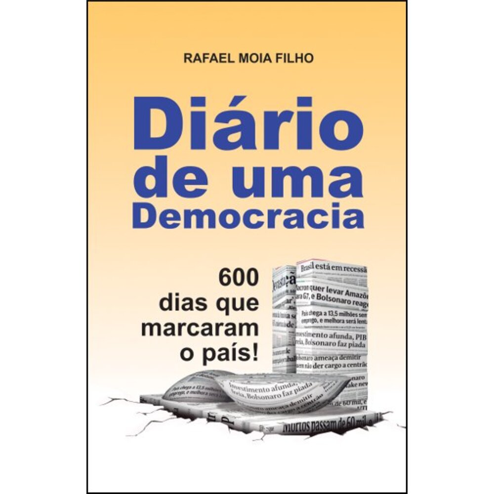 DIÁRIO DE UMA DEMOCRACIA: 600 DIAS QUE MARCARAM O PAÍS!