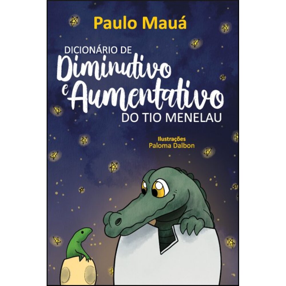 DICIONÁRIO DE DIMINUTIVO E AUMENTATIVO DO TIO MENELAU