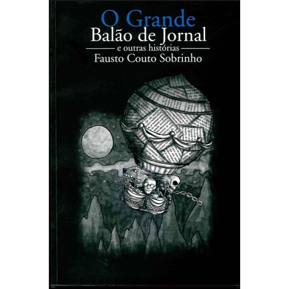 O GRANDE BALÃO DE JORNAL E OUTRAS HISTÓRIAS