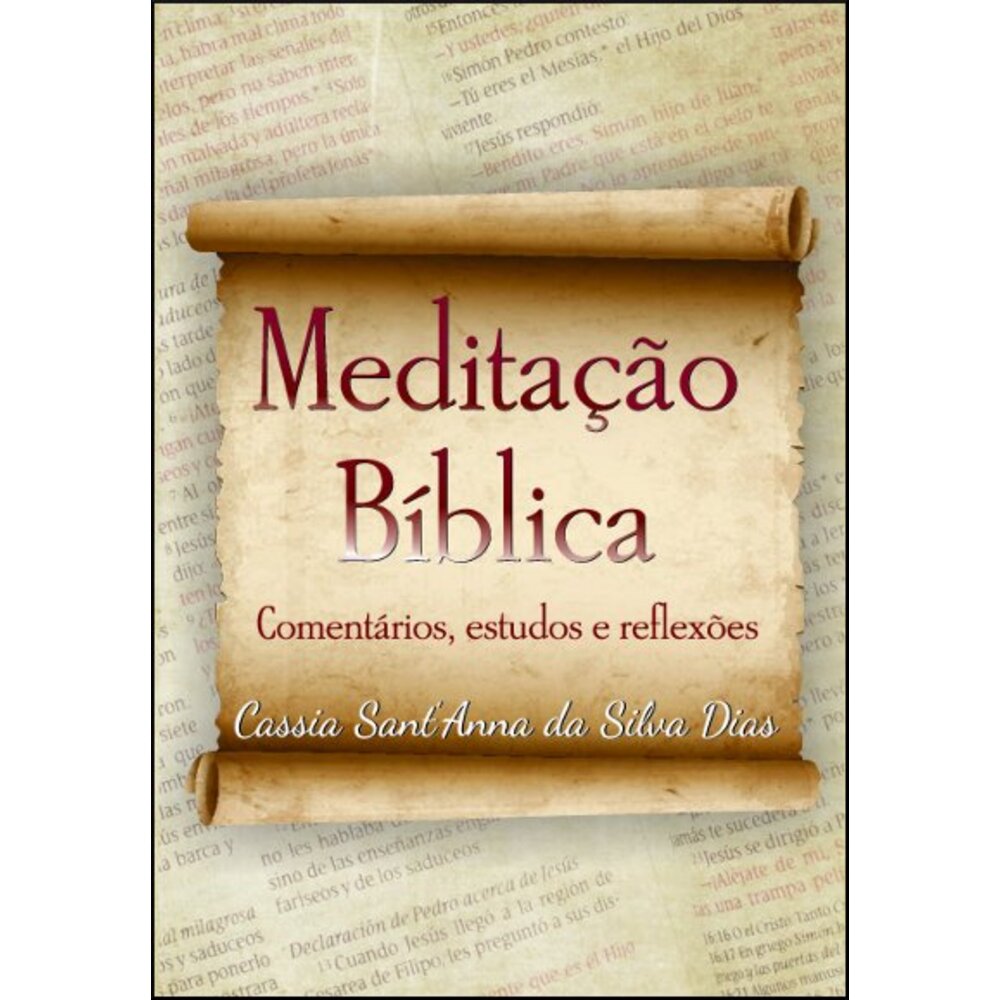 MEDITAÇÃO BÍBLICA: COMENTÁRIOS, ESTUDOS E REFLEXÕES