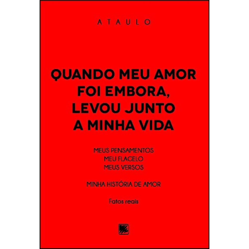 QUANDO MEU AMOR FOI EMBORA, LEVOU JUNTO A MINHA VIDA