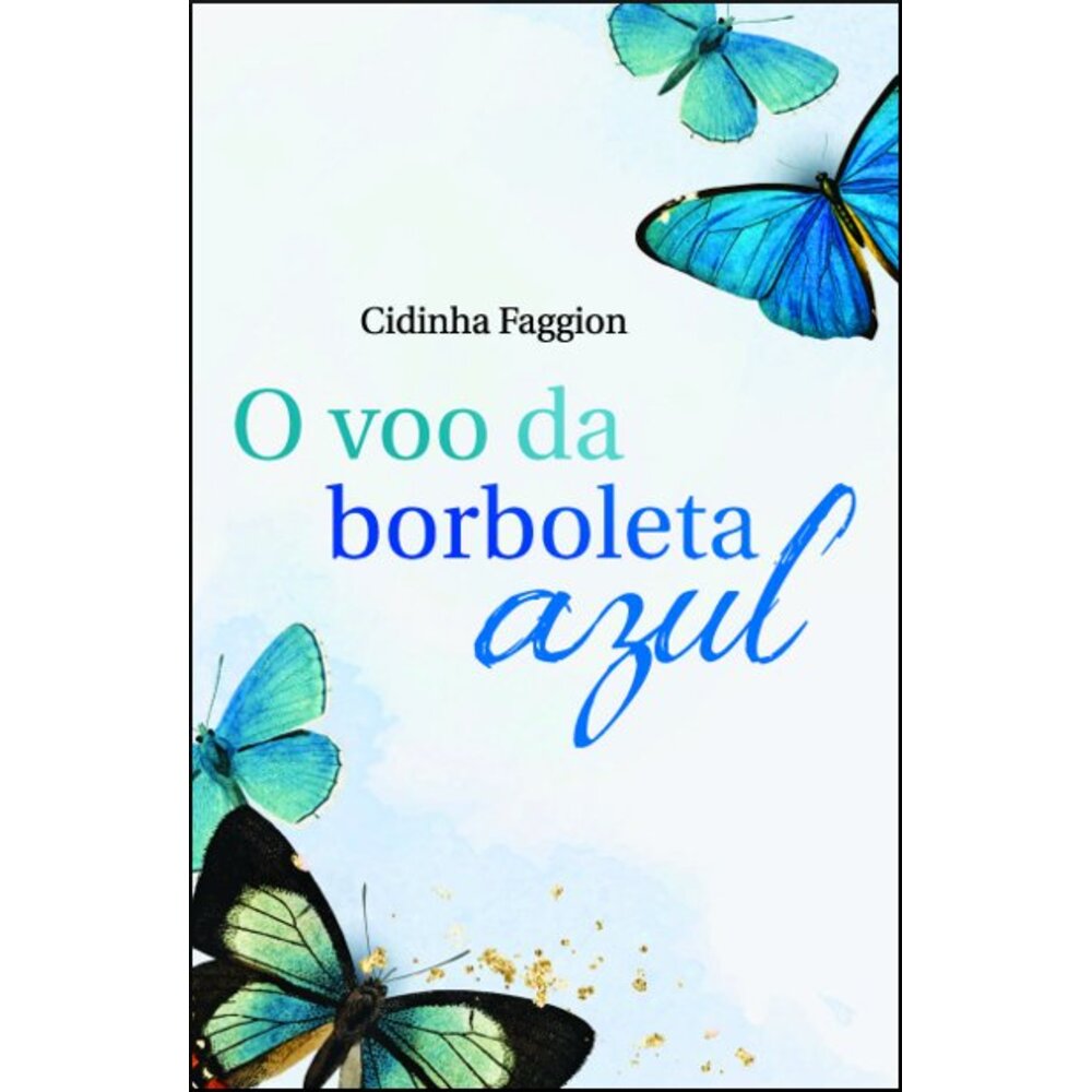 O VOO DA BORBOLETA AZUL