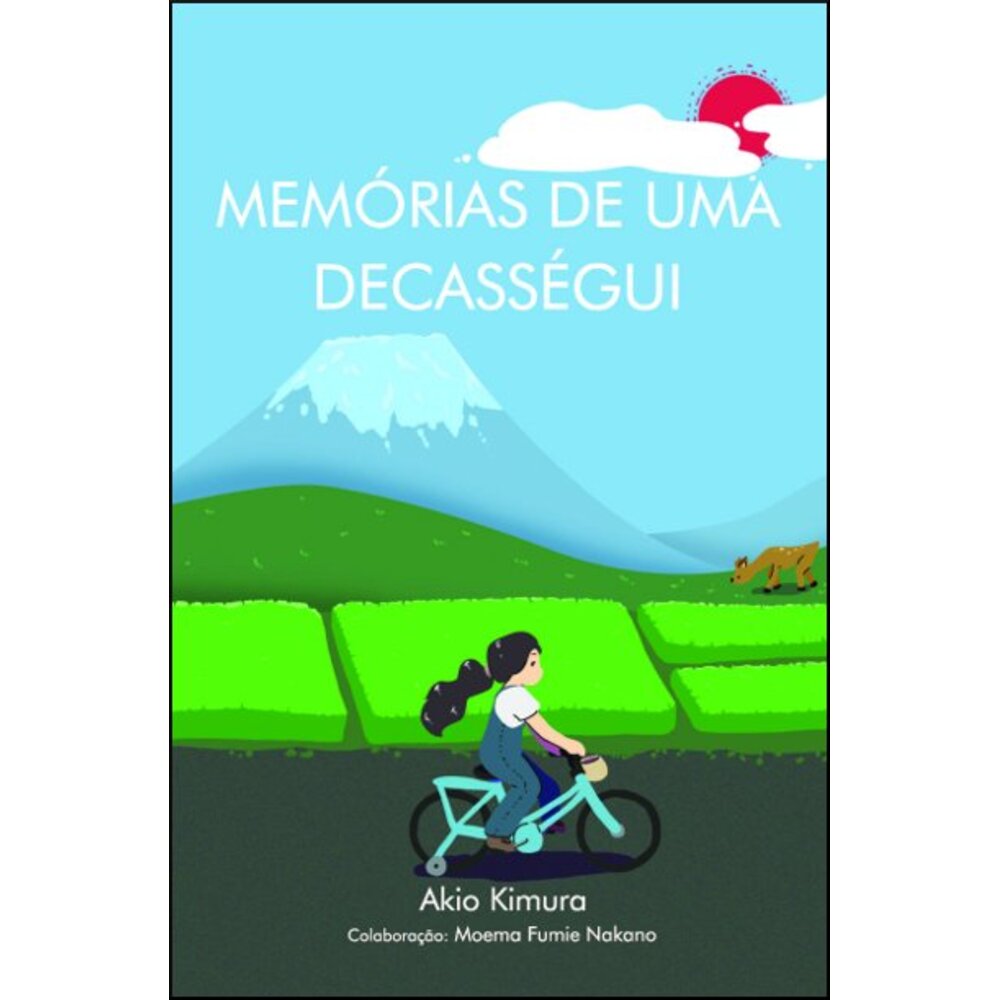 MEMÓRIAS DE UMA DECASSÉGUI / Akio Kimura