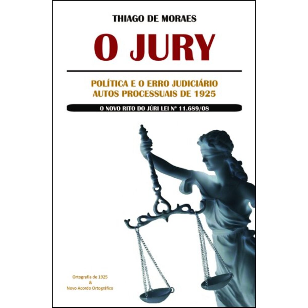 O JURY - POLÍTICA E O ERRO JUDICIÁRIO AUTOS PROCESSUAIS DE 1925