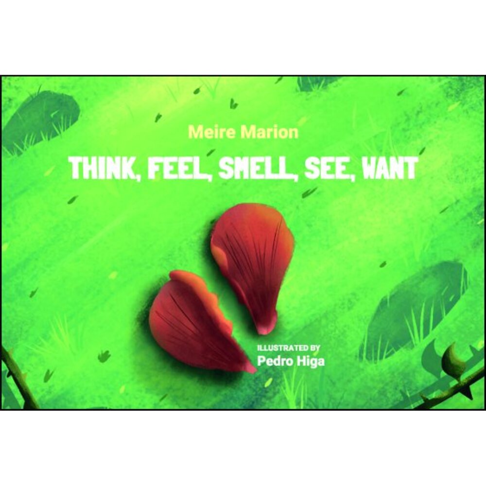 THINK, FEEL, SMELL, SEE, WANT