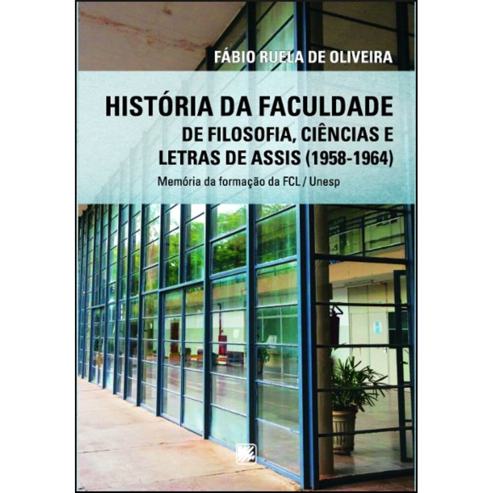 HISTÓRIA DA FACULDADE DE FILOSOFIA, CIÊNCIAS E LETRAS DE ASSIS (1958-1964)