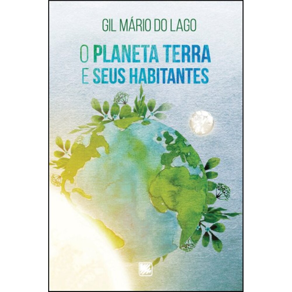 O PLANETA TERRA E SEUS HABITANTES