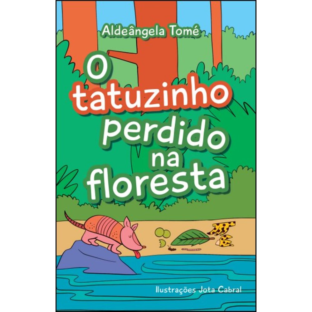 O TATUZINHO PERDIDO NA FLORESTA