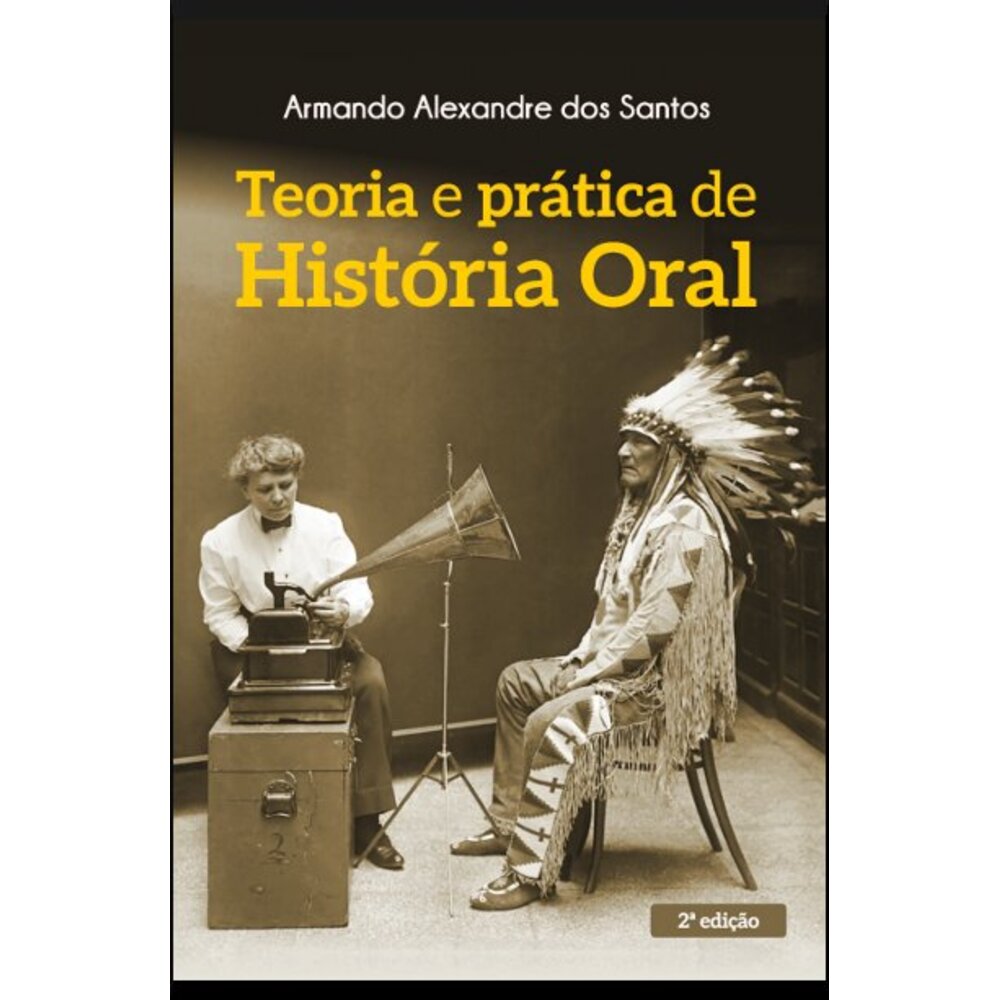 TEORIA E PRÁTICA DE HISTÓRIA ORAL