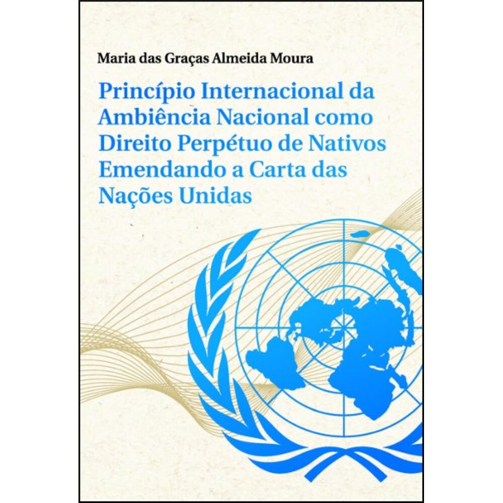 PRINCÍPIO INTERNACIONAL DA AMBIÊNCIA NACIONAL COMO DIREITO PERPÉTUO