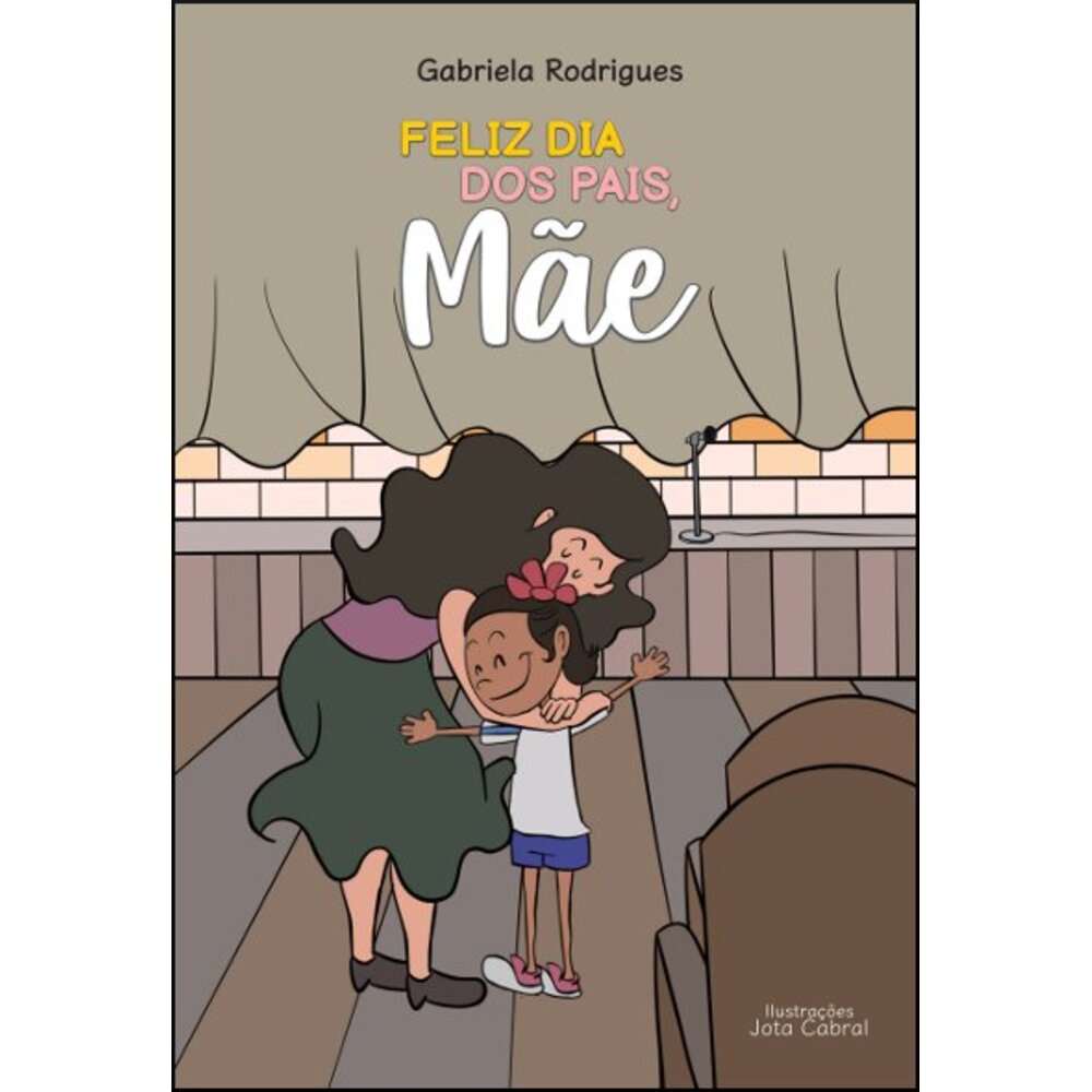 FELIZ DIA DOS PAIS, MÃE