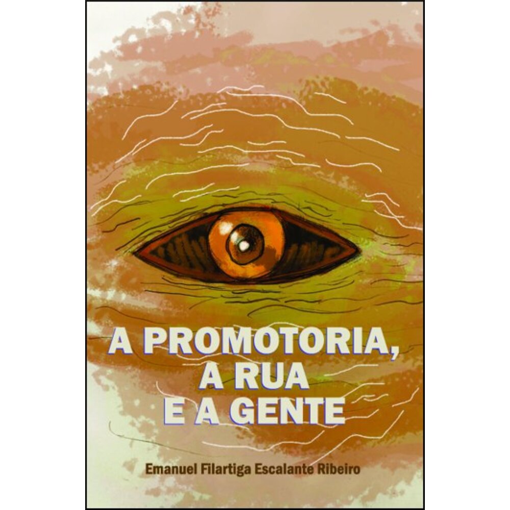 A PROMOTORIA, A RUA E A GENTE