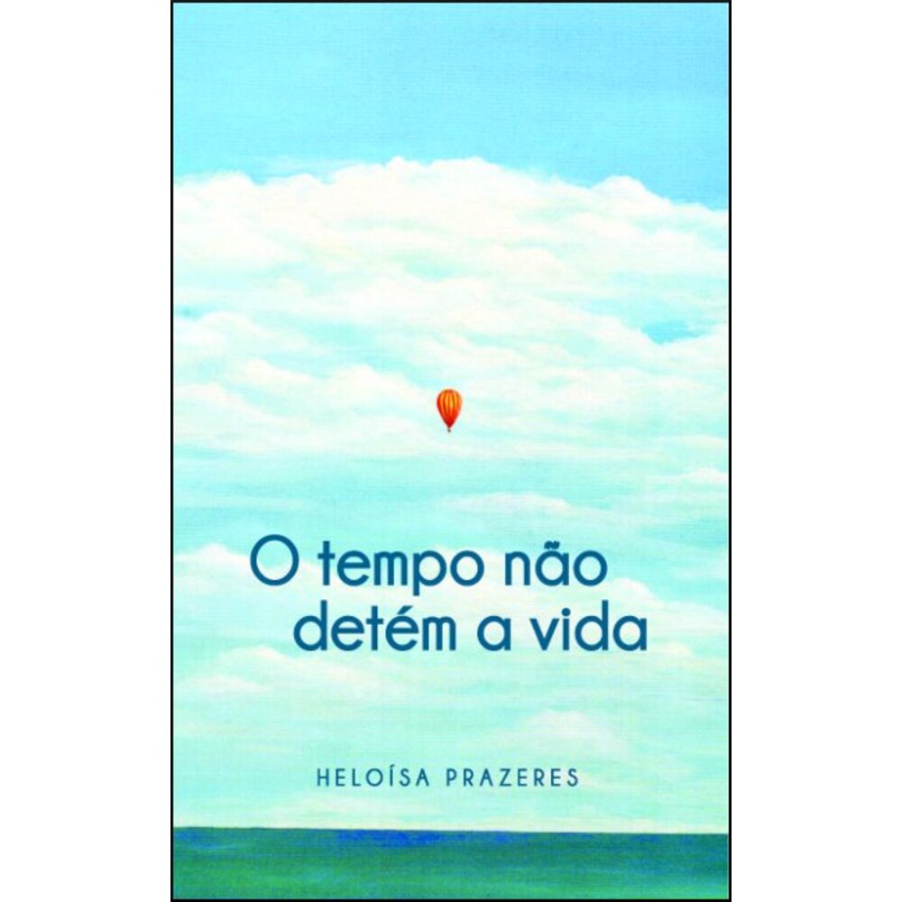O TEMPO NÃO DETÉM A VIDA