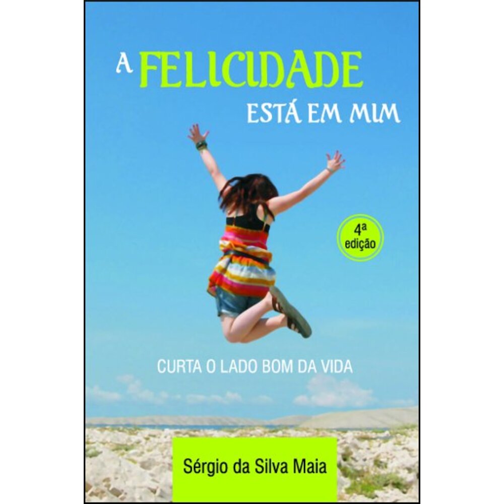A FELICIDADE ESTÁ EM MIM