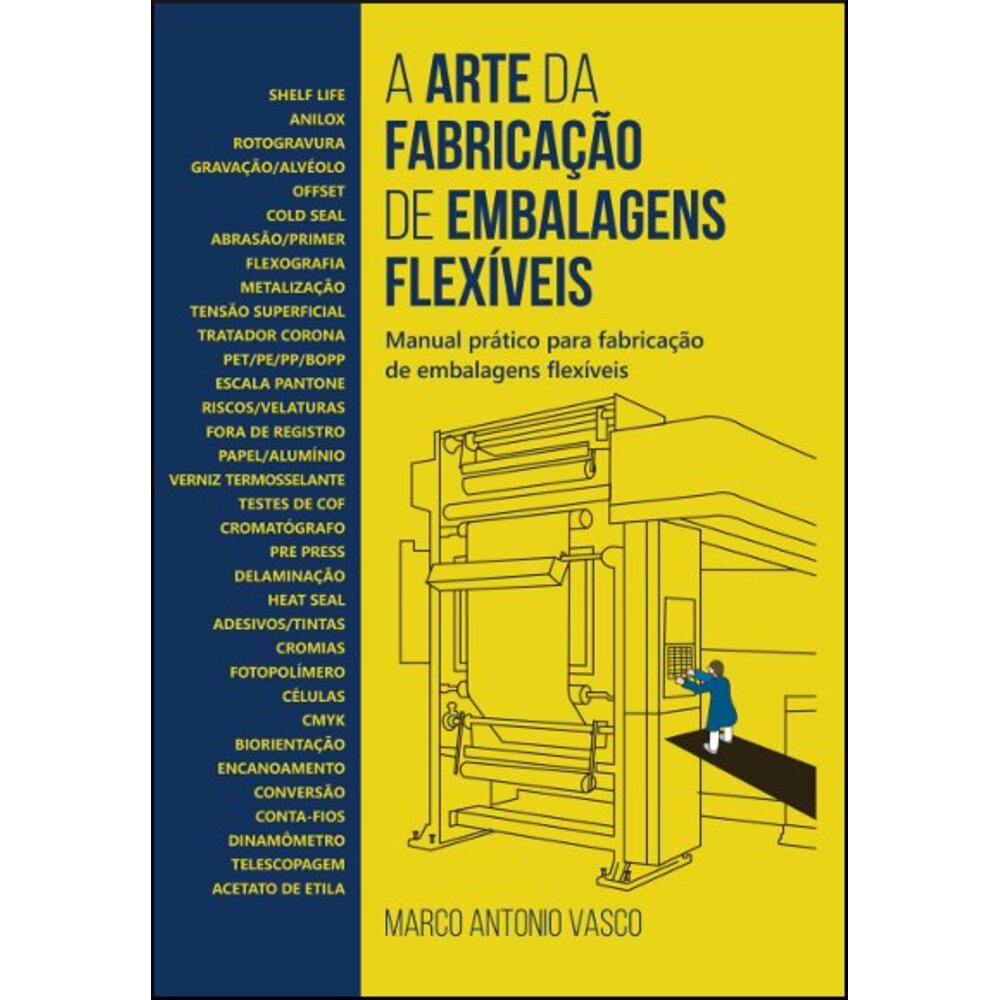 A ARTE DA FABRICAÇÃO DE EMBALAGENS FLEXÍVEIS