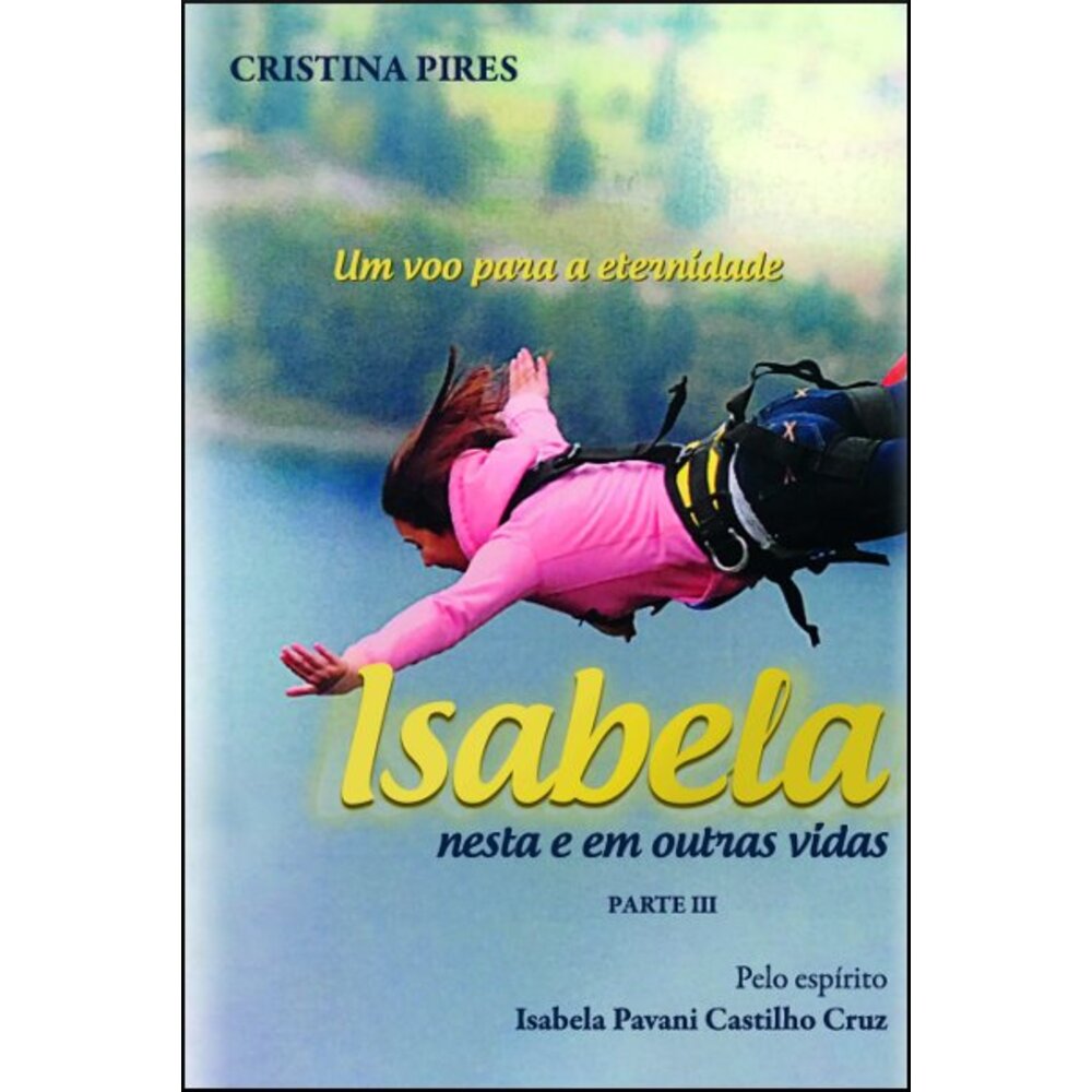ISABELA NESTA E EM OUTRAS VIDAS - PARTE III