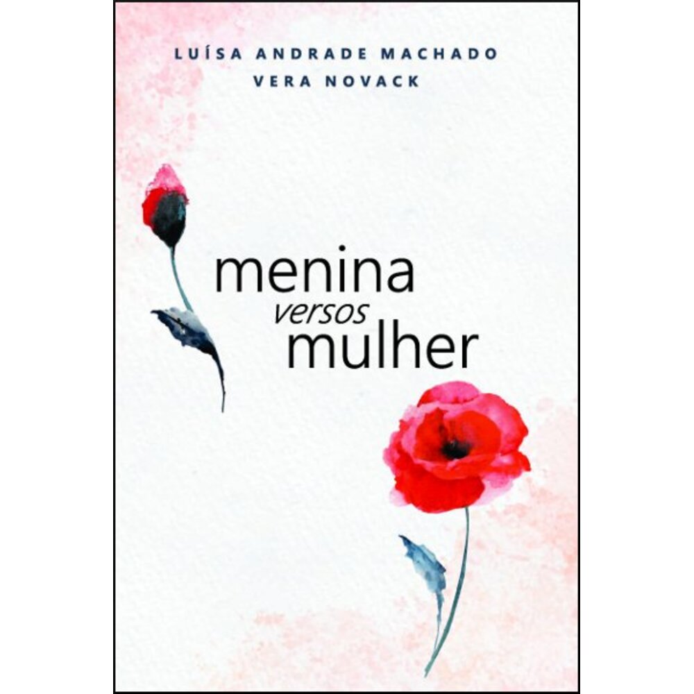 MENINA VERSOS MULHER / Luísa Andrade Machado