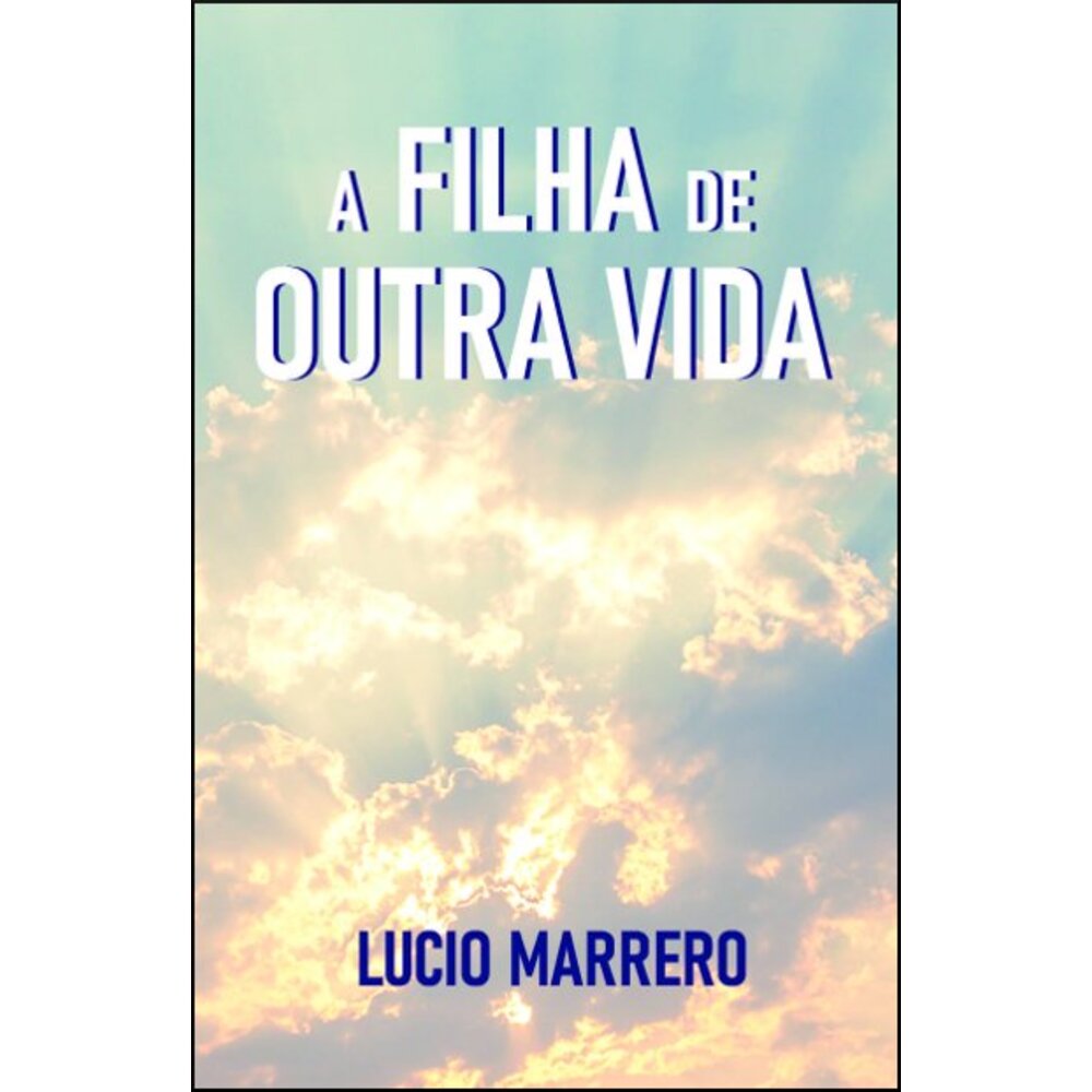 A FILHA DE OUTRA VIDA