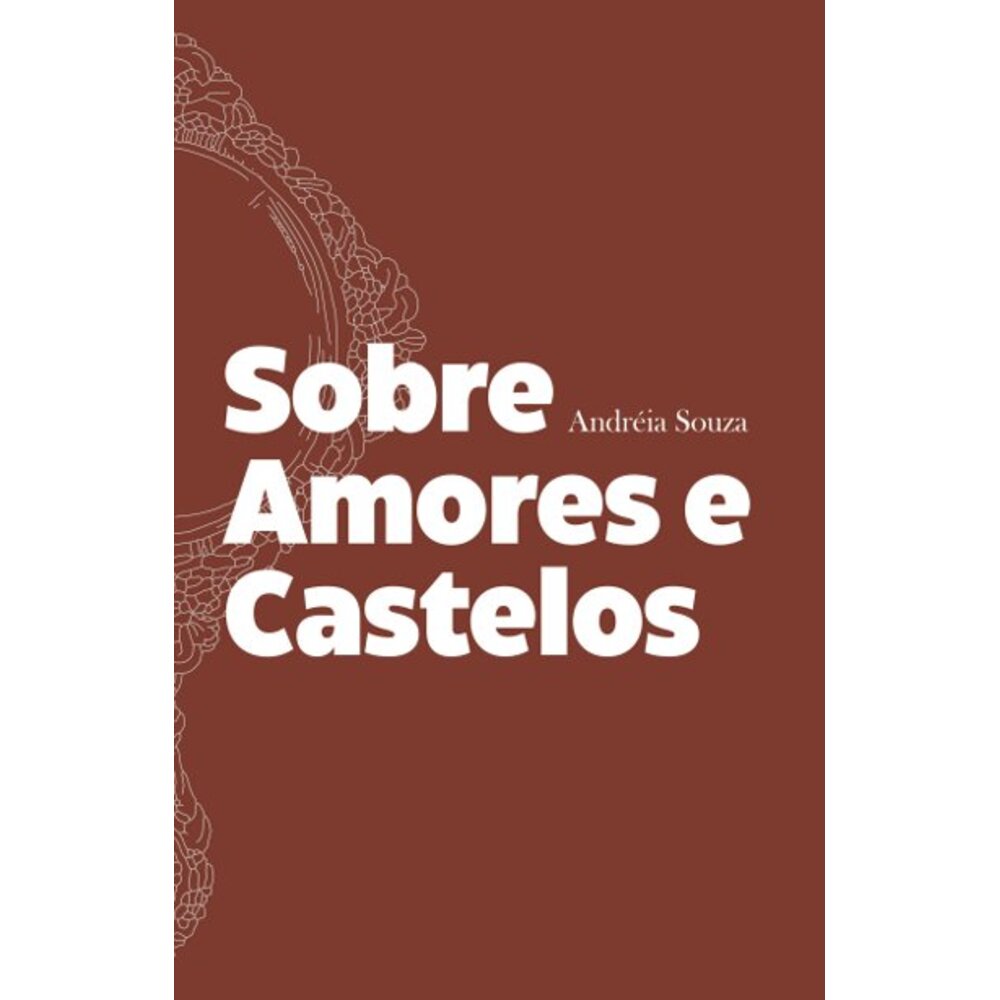 SOBRE AMORES E CASTELOS