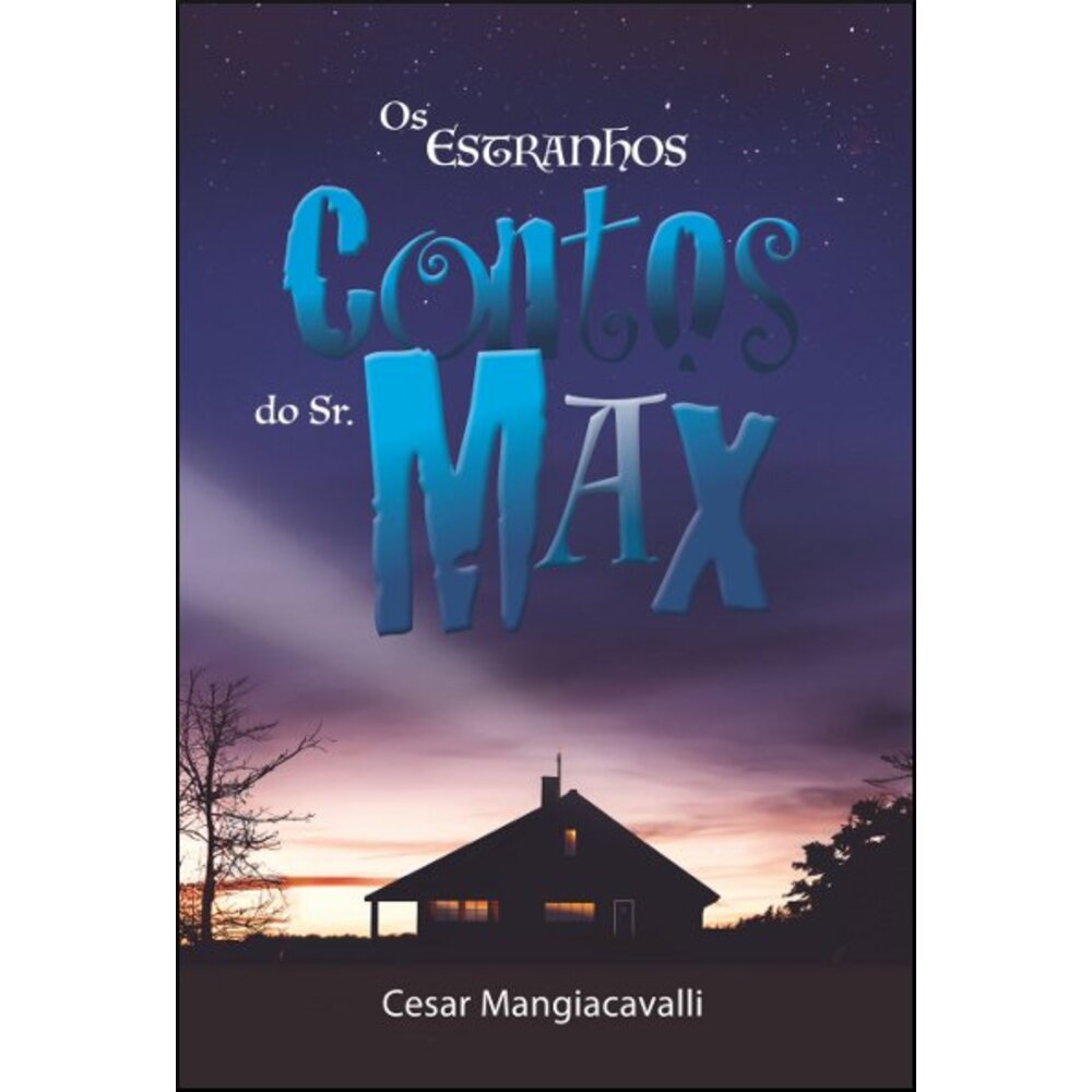 OS ESTRANHOS CONTOS DO SR. MAX
