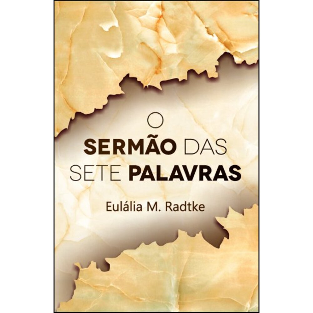 O SERMÃO DAS SETE PALAVRAS