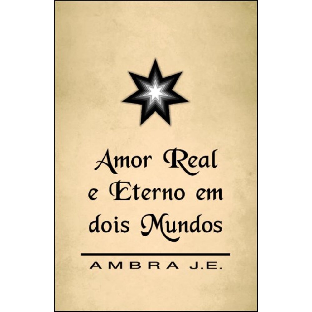 AMOR REAL E ETERNO EM DOIS MUNDOS