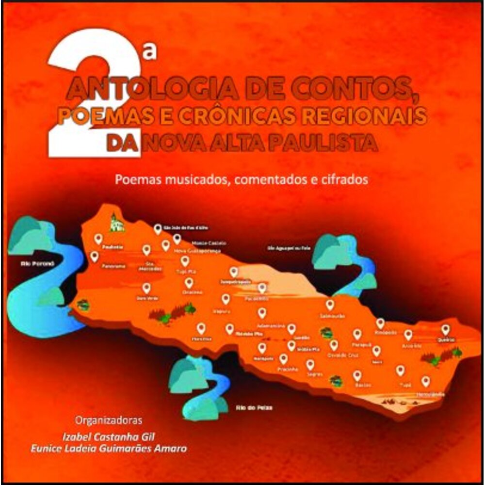 2ª ANTOLOGIA DE CONTOS, POEMAS E CRÔNICAS REGIONAIS DA NOVA PAULISTA / Izabel Castanha Gil (org.)