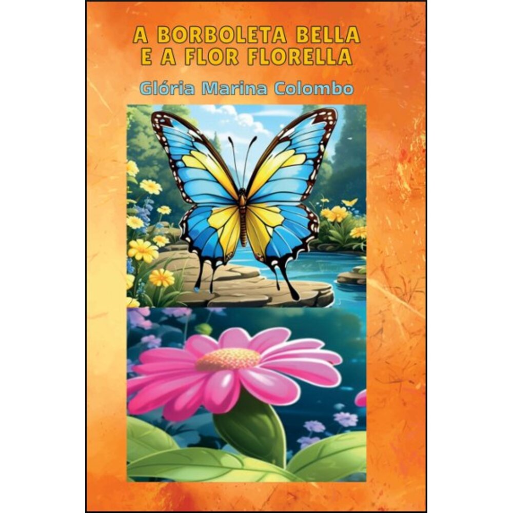 A BORBOLETA BELLA E A FLOR FLORELLA