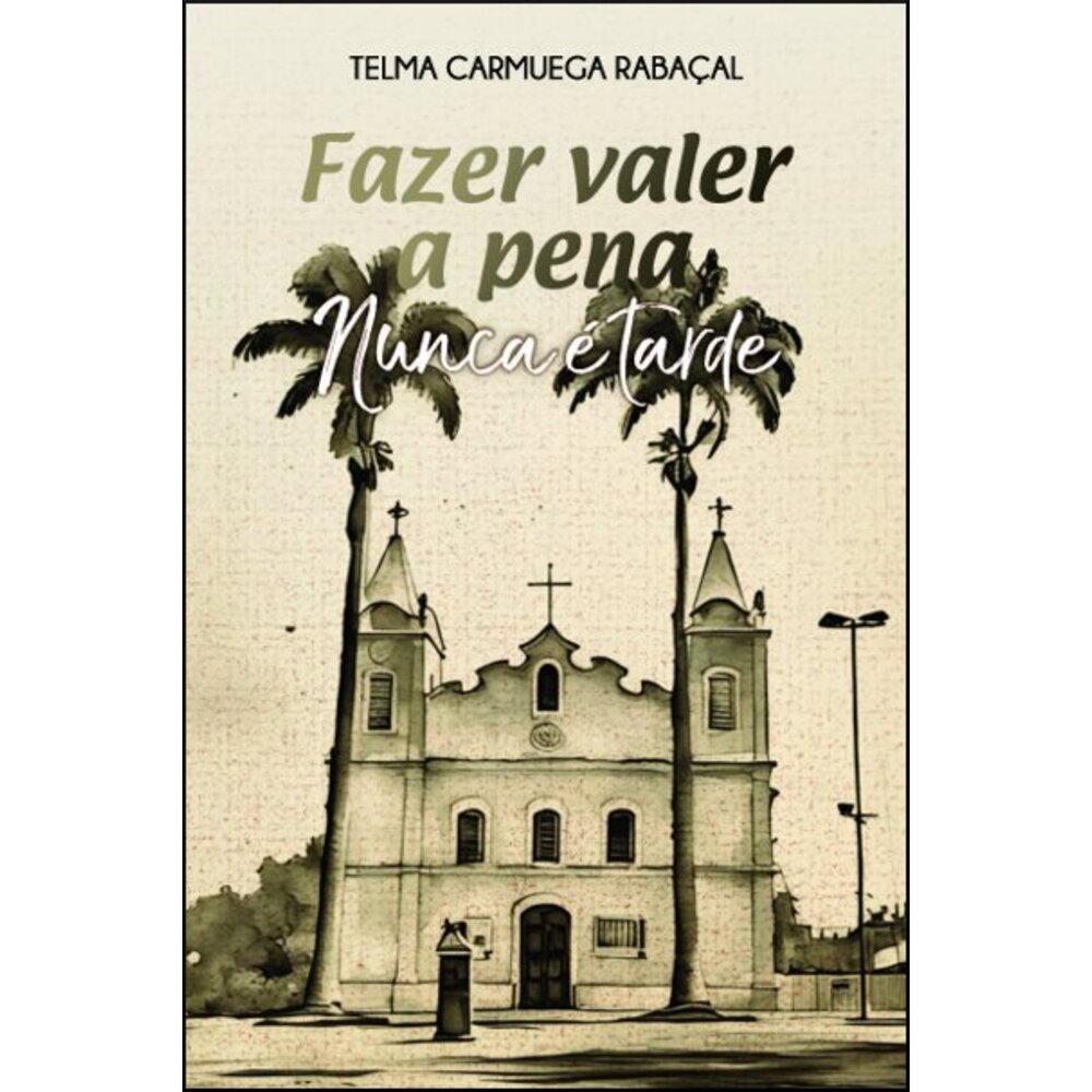 FAZER VALER A PENA NUNCA É TARDE