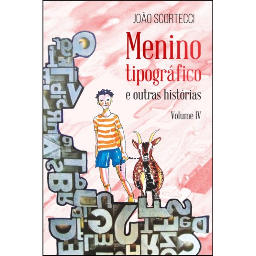 MENINO TIPOGRÁFICO E OUTRAS HISTÓRIAS - VOL. IV