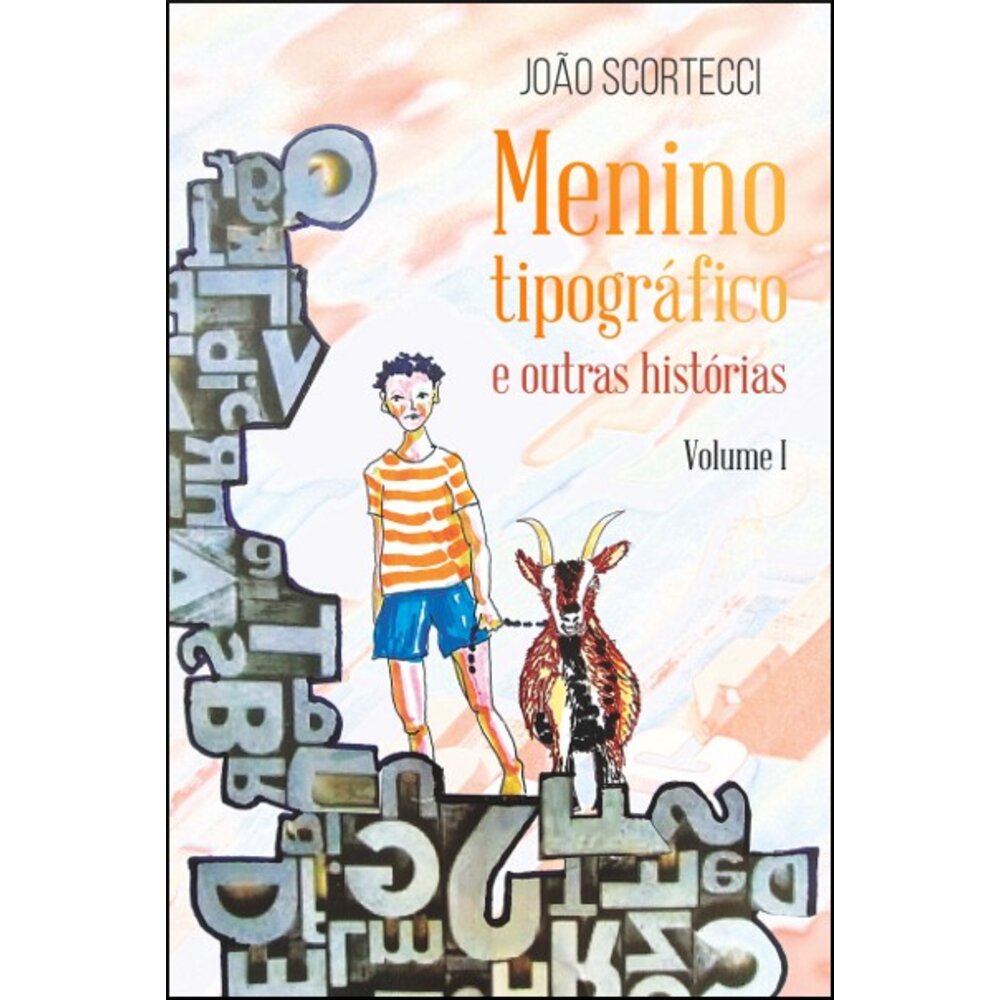 MENINO TIPOGRÁFICO E OUTRAS HISTÓRIAS - VOL. I