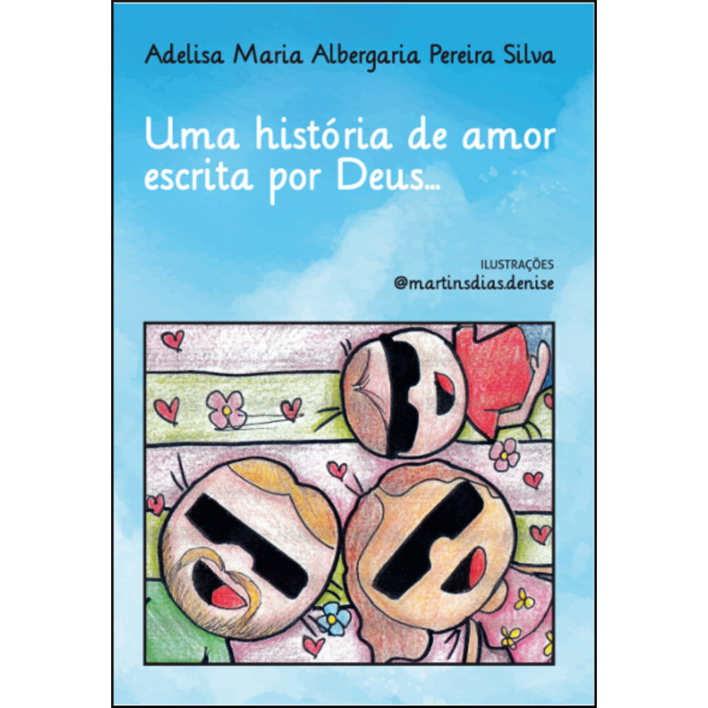 UMA HISTÓRIA DE AMOR ESCRITA POR DEUS...